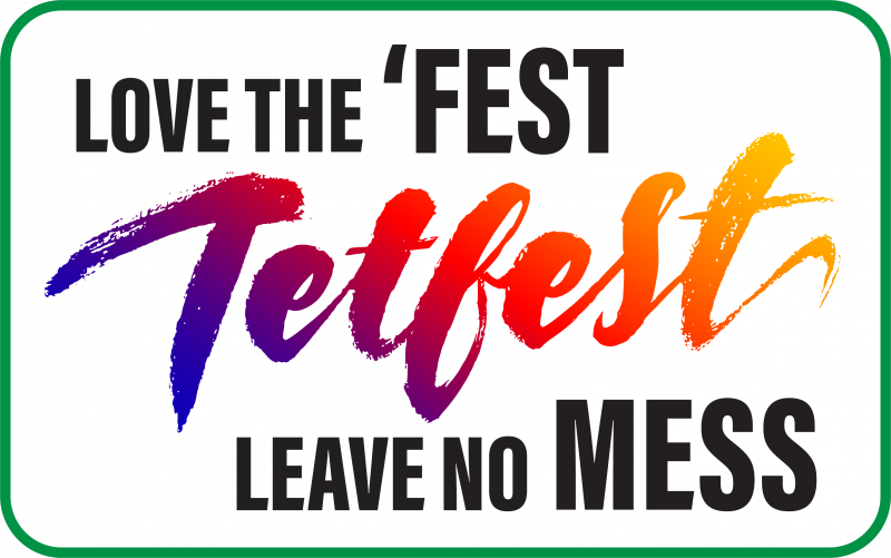 Tetfest sustanability. Love the fest. Leave no mess.